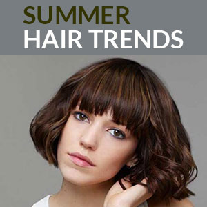 Top 5 Hair Trends for Summer Top 5 Hair Trends for Summer