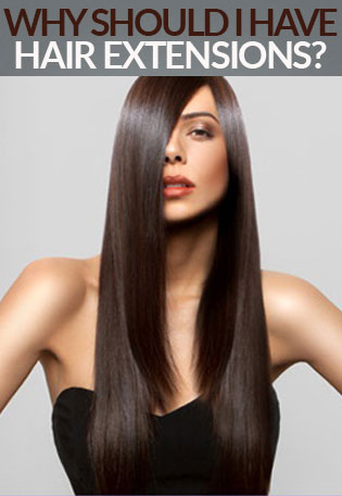 Why Should I Have Hair Extensions?